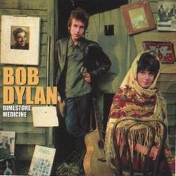 Bob Dylan : Dimestore Medicine